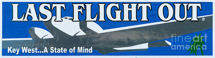 Sign Photograph - Last Flight Out a Key West State of Mind - Panoramic by Ian Monk
