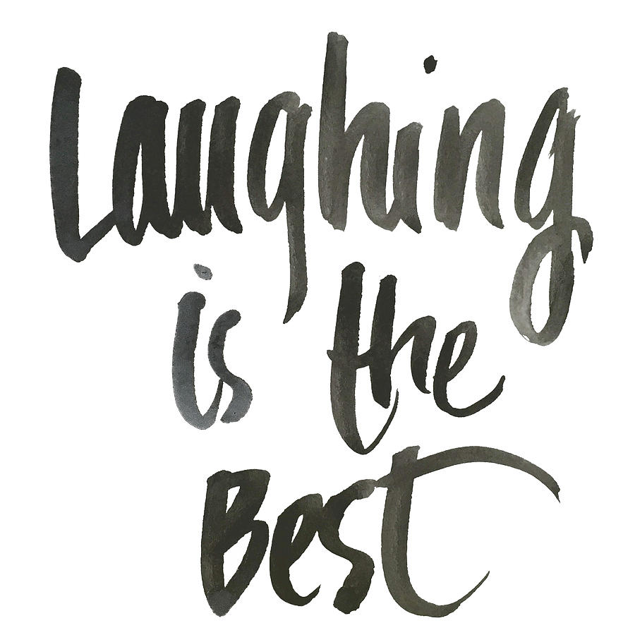 Typography Mixed Media - Laughing Is The Best by South Social Studio