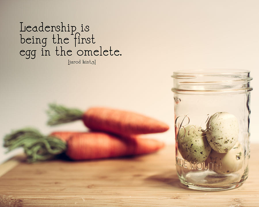 Egg Photograph - Leadership Quote 1 by Rebecca Cozart