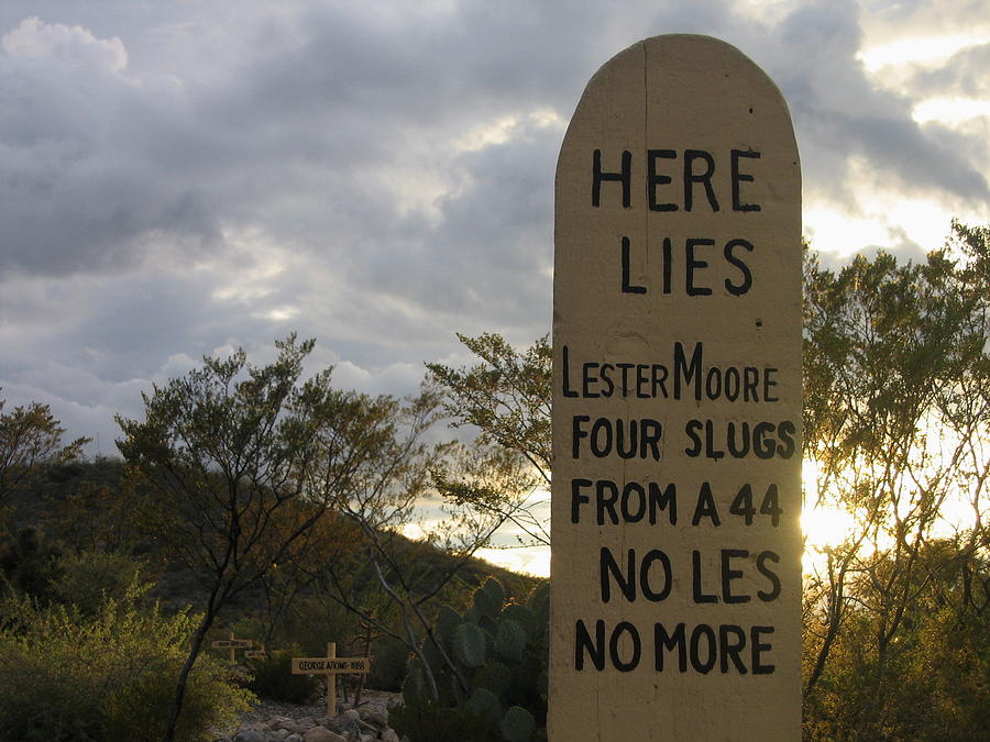 Lester Moore grave Boothill Cemetery Tombstone Arizona  2004 Photograph by David Lee Guss