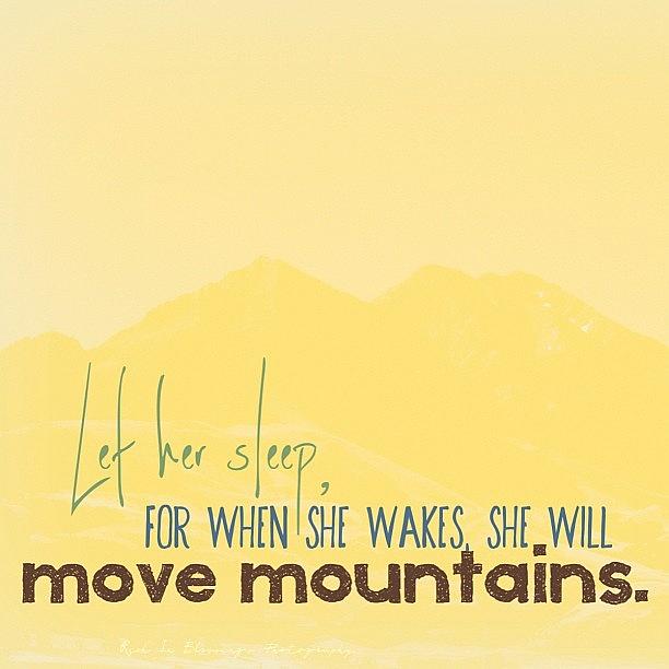 Mountain Photograph - Let Her Sleep, For When She Wakes, She by Traci Beeson
