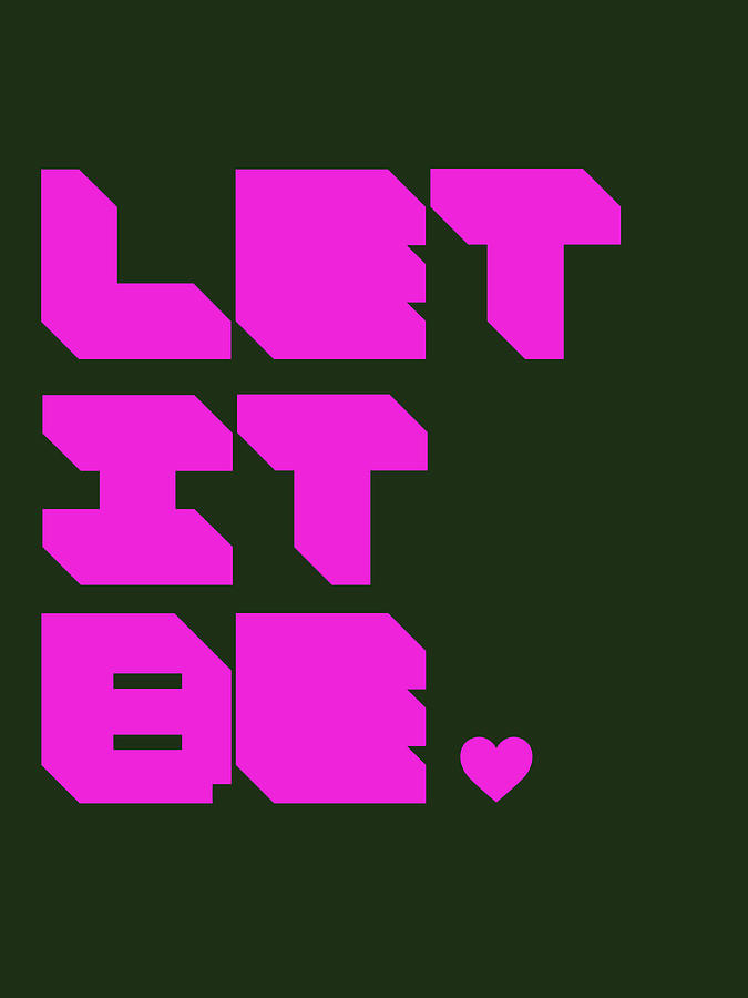 Inspirational Digital Art - Let It Be 2 by Naxart Studio