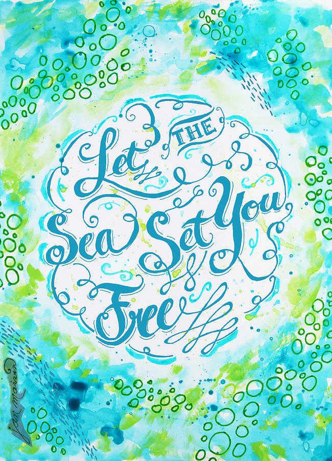 Let the Sea Set You Free Blue by Jan Marvin Painting by Jan Marvin