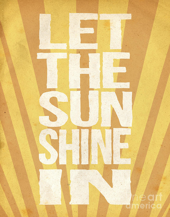 Typography Photograph - Let The Sunshine In by Pati Photography