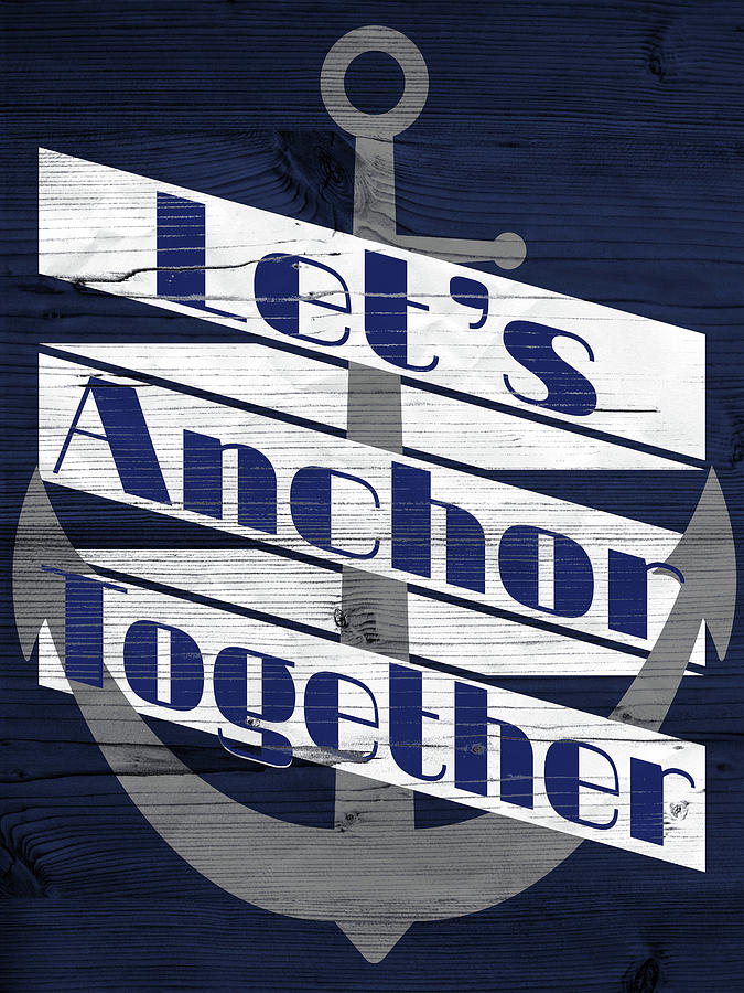 Typography Digital Art - Lets Anchor II by Sd Graphics Studio