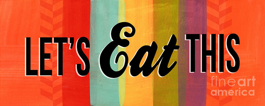 Sign Mixed Media - Lets Eat This by Linda Woods