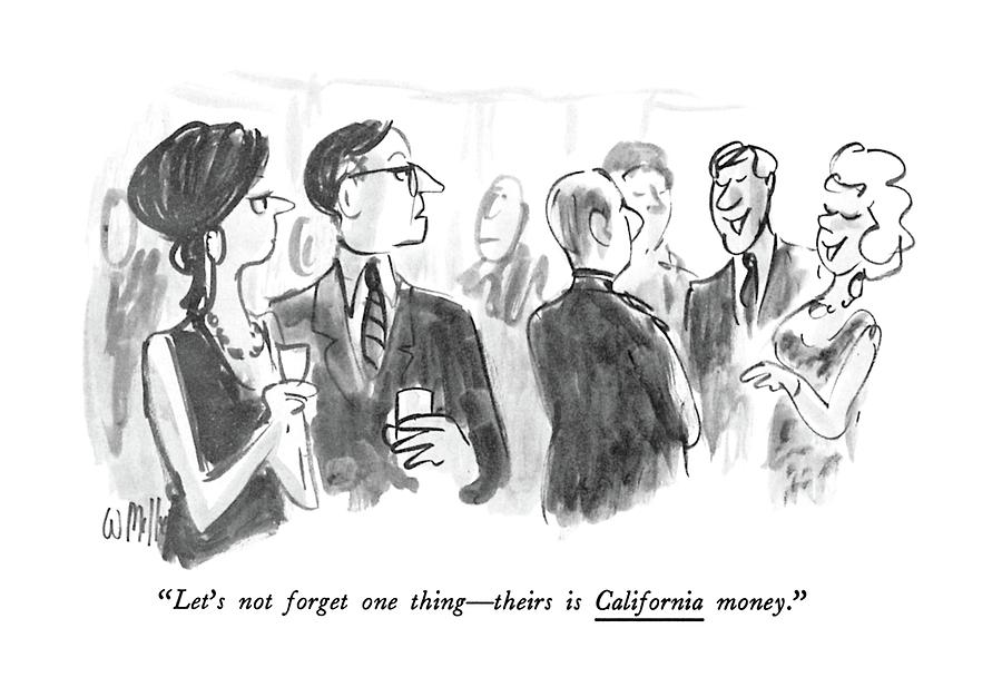 Lets Not Forget One Thing - Theirs Is California Drawing by Warren Miller