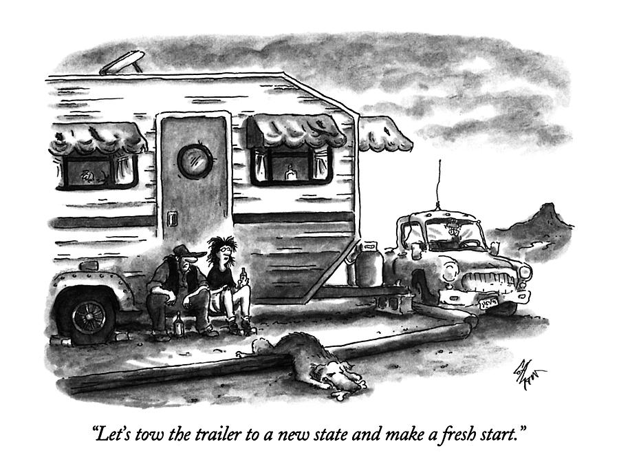 Lets Tow The Trailer To A New State And Make Drawing by Frank Cotham