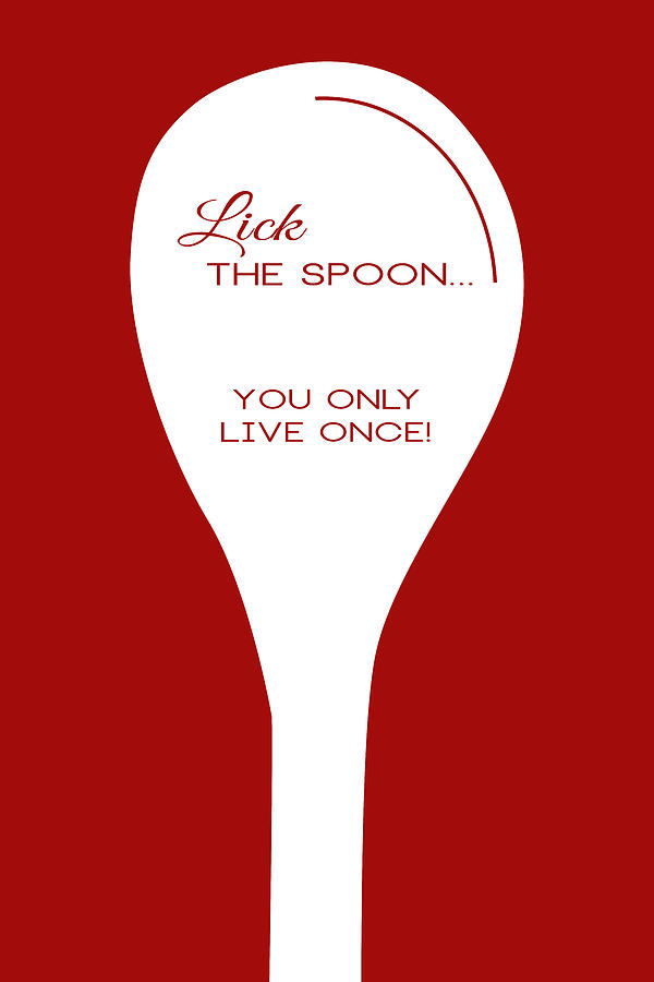 Typography Digital Art - Lick the Spoon by Nancy Ingersoll