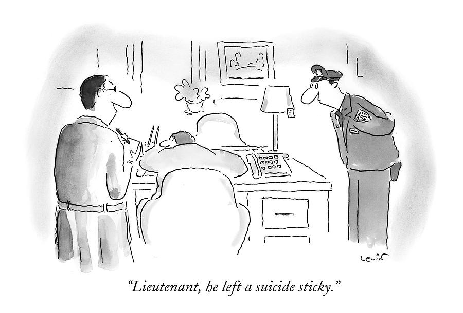 Lieutenant, He Left A Suicide Sticky Drawing by Arnie Levin