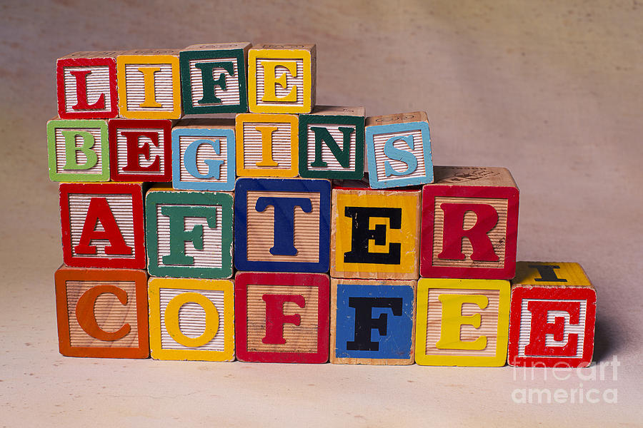 Life Begins After Coffee Photograph by Art Whitton