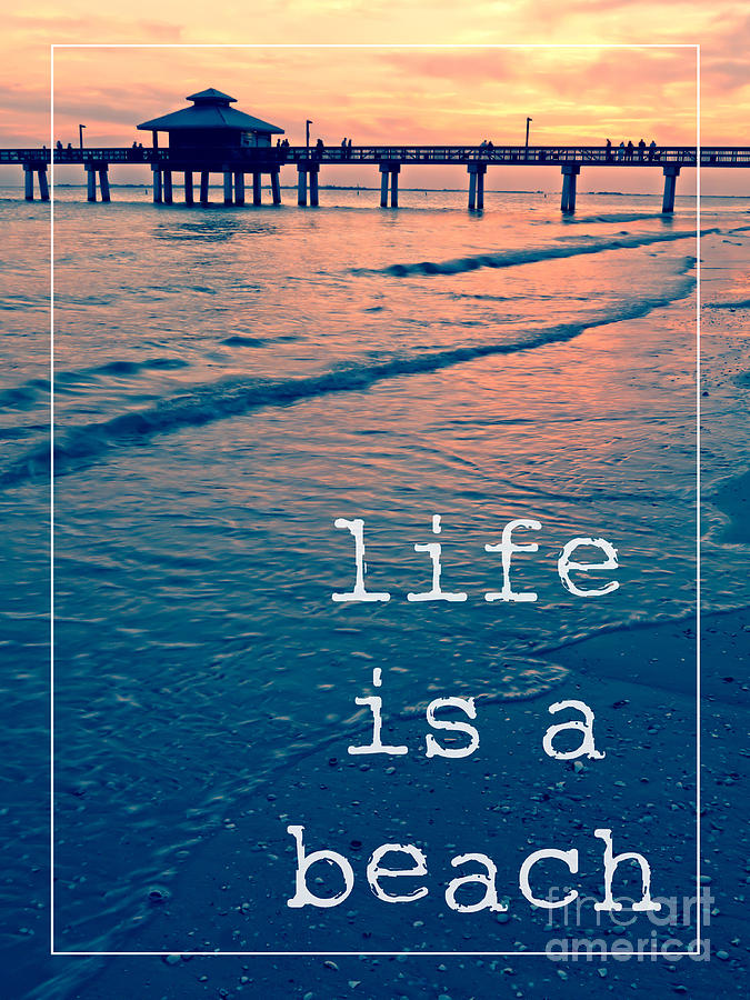 Life is a Beach Sunset Pier Photograph by Edward Fielding