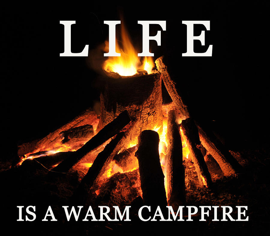 Life is a warm campfire Photograph by David Lee Thompson