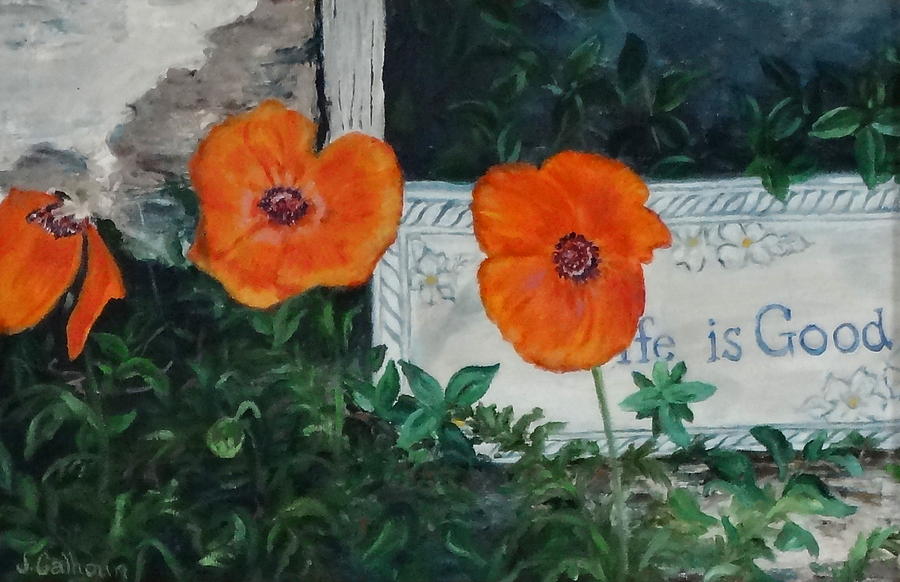 Flowers Painting - Life is Good by Jennifer Calhoun