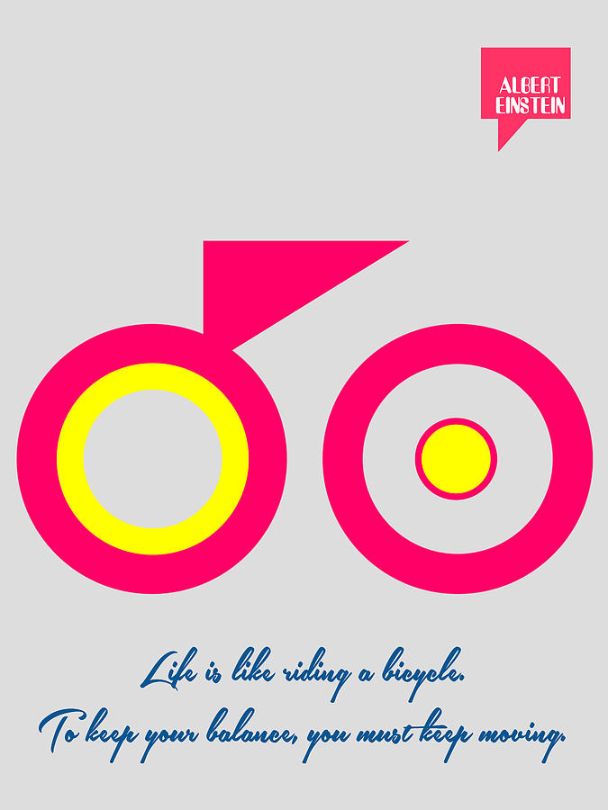 Life is like riding a bicycle - Albert Einstein Minimalist Quotation Poster Digital Art by Celestial Images