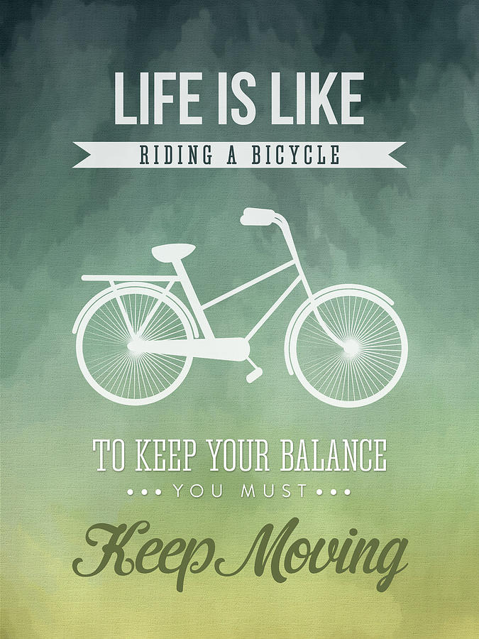 Inspirational Digital Art - Life is like riding a bicyle by Aged Pixel