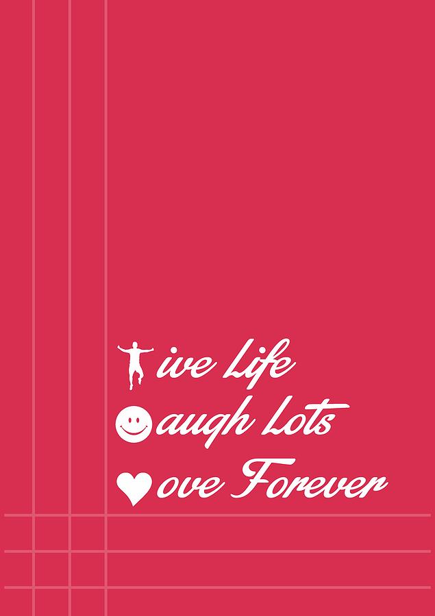 Inspirational Digital Art - Life Laugh Love Quotes poster by Lab No 4 - The Quotography Department