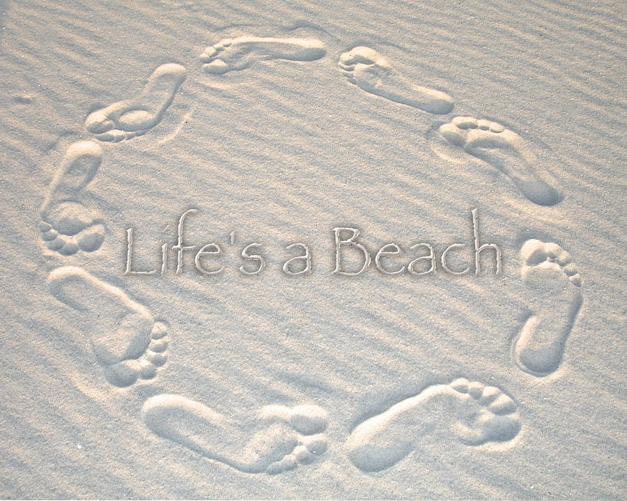 Summer Photograph - Lifes a Beach with text by Norma Brock