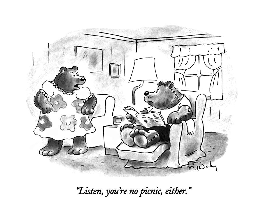 Listen, Youre No Picnic, Either Drawing by Mike Twohy