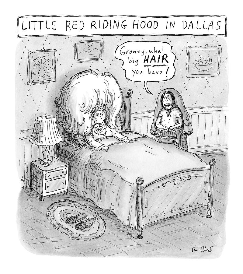 Little Red Riding Hood In Dallas -- A Grandma Drawing by Roz Chast