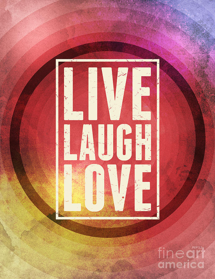 Live Laugh Love Digital Art by Phil Perkins