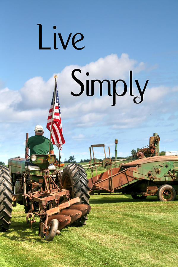 Transportation Photograph - Live Simply Tractor by Heather Allen