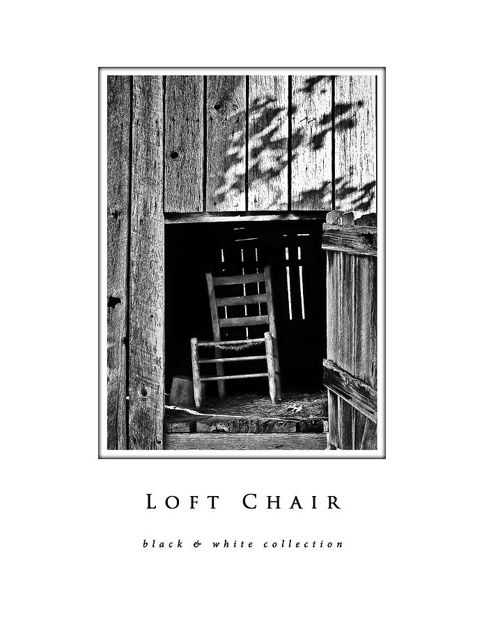 Loft Chair black and white collection Photograph by Greg Jackson