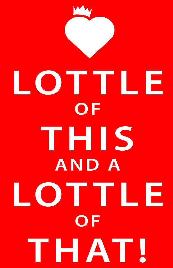 Keep Calm Digital Art - Lottle of this Lottle of that red by Peter N