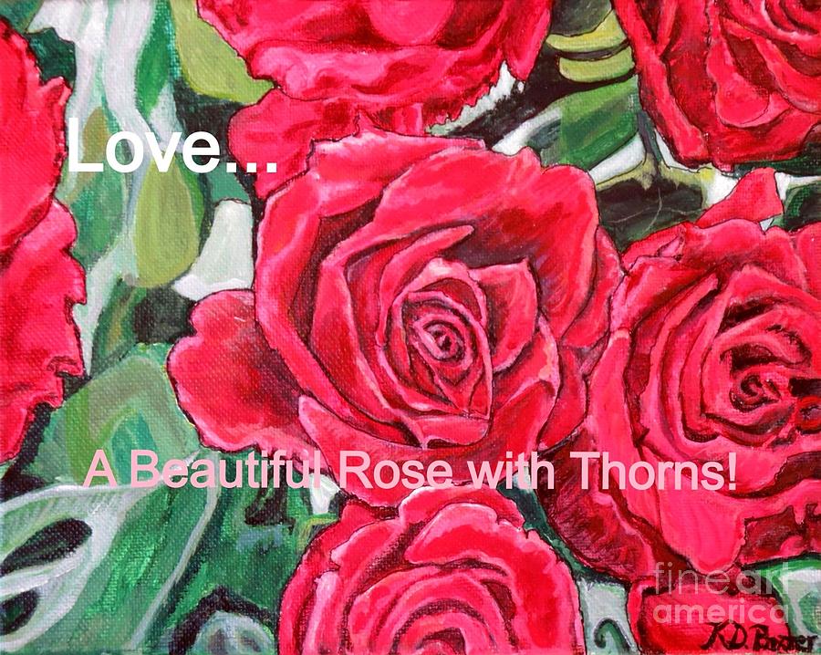 Love a Beautiful Rose with Thorns Painting by Kimberlee Baxter