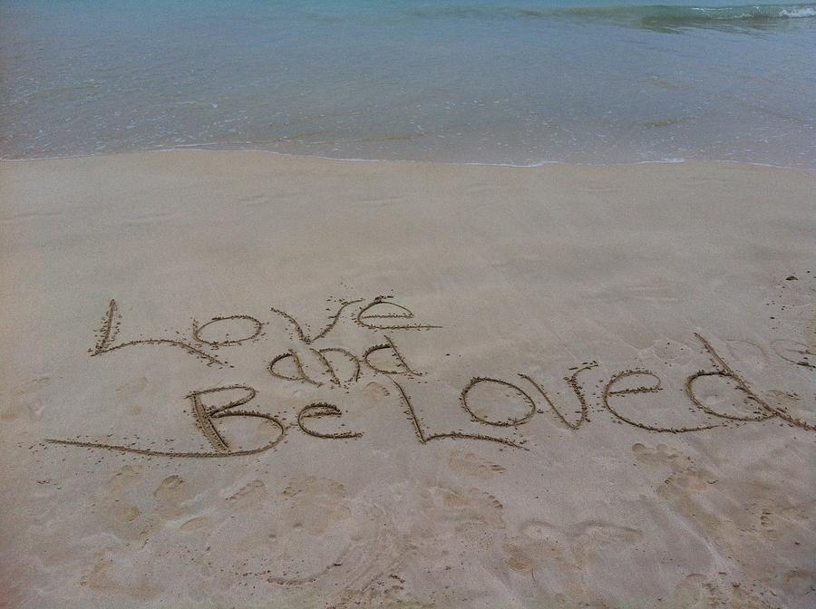 Love and Be Loved Beach Message Photograph by Angela Bushman