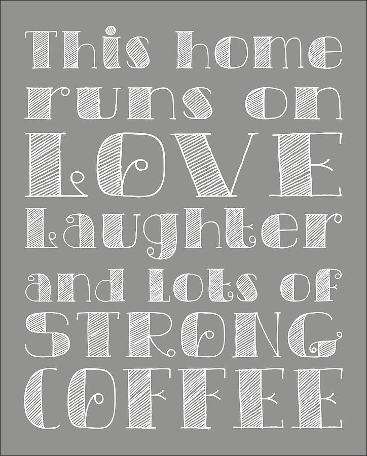 Coffee Digital Art - Love and Strong Coffee Poster by Jaime Friedman