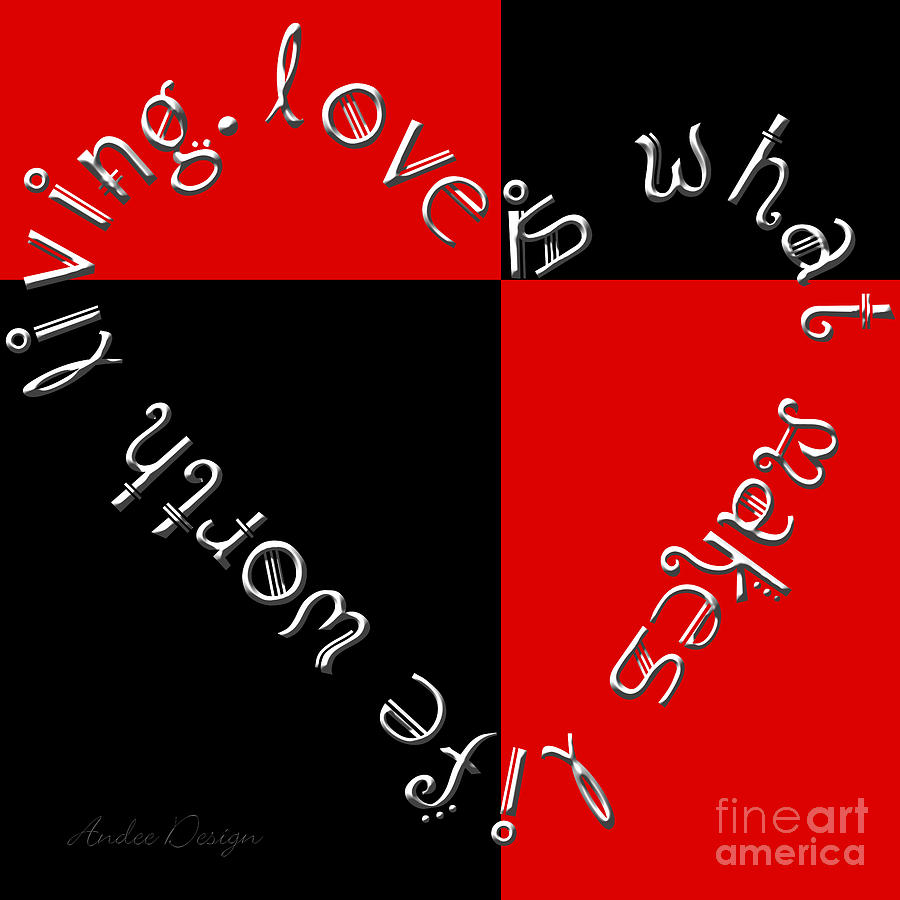 Love Is What Makes Life Worth Living Square Digital Art by Andee Design