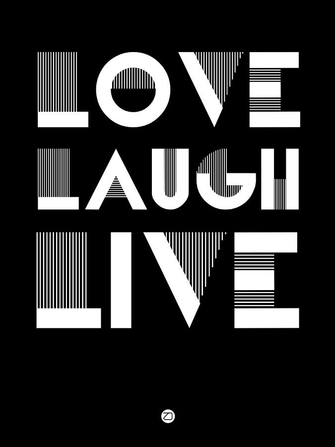 Love Laugh Live Poster 2 Digital Art by Naxart Studio - Fine Art America