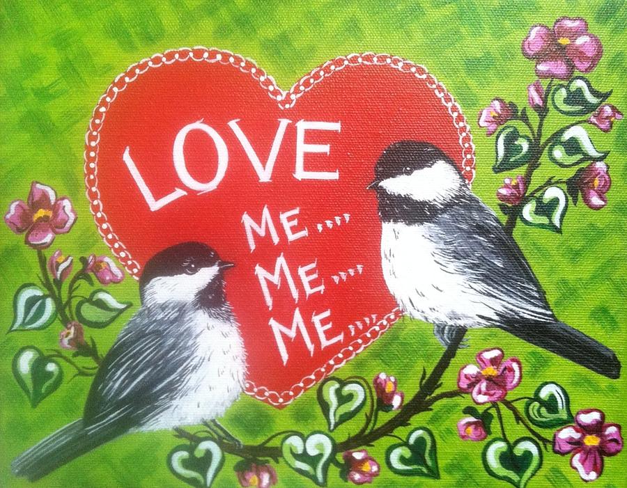 Love ...ME..ME..ME Painting by Jennifer Lake
