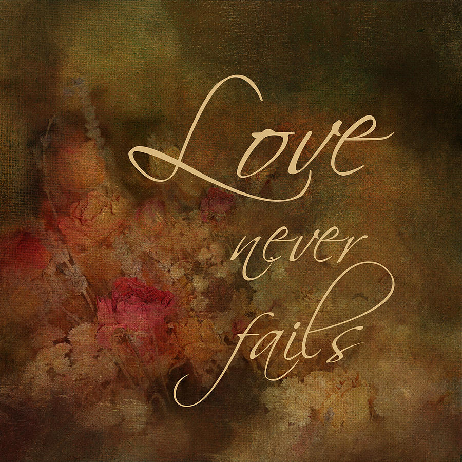 Love Never Fails  Photograph by Carla Parris