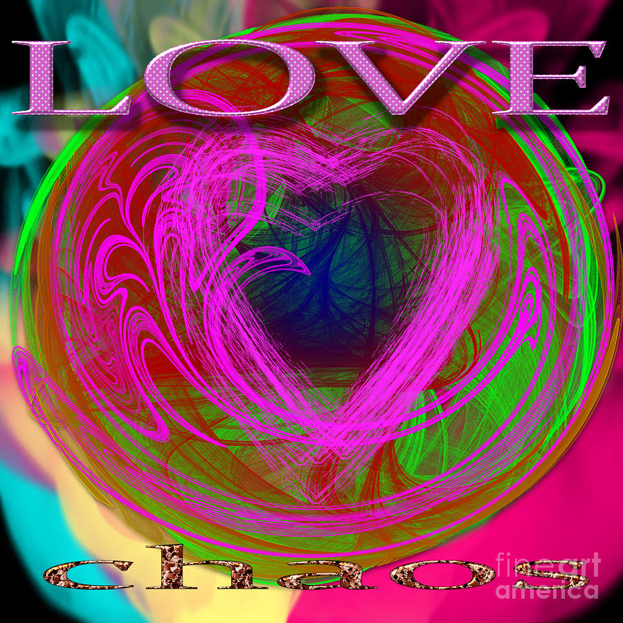 LOVE over chaos Digital Art by Clayton Bruster