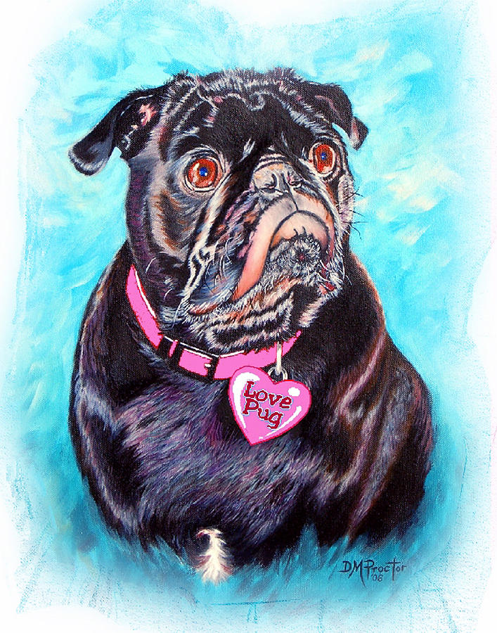 Love Pug Painting by Donna Proctor
