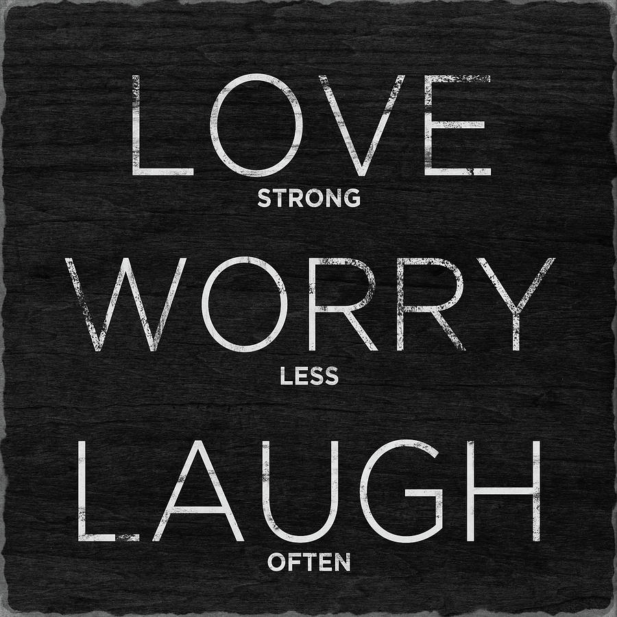 Typography Digital Art - Love, Worry, Laugh (shine Bright) by South Social Studio
