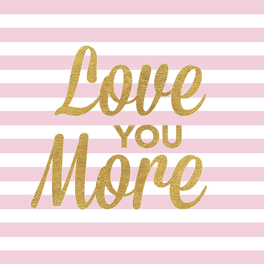 Love Digital Art - Love You More by Sd Graphics Studio