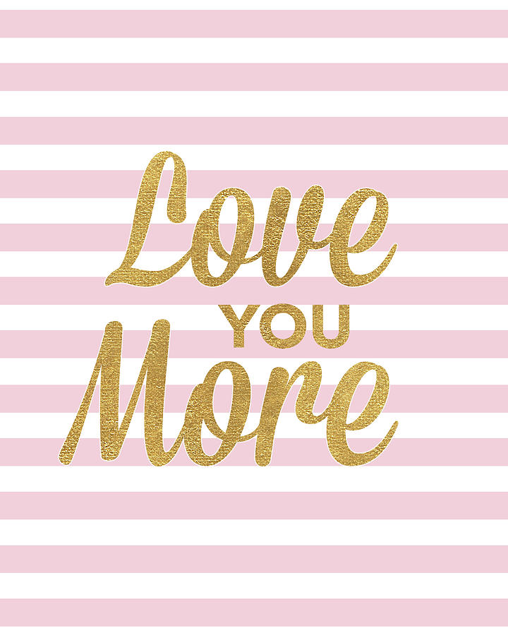 Inspirational Mixed Media - Love You More by South Social Studio