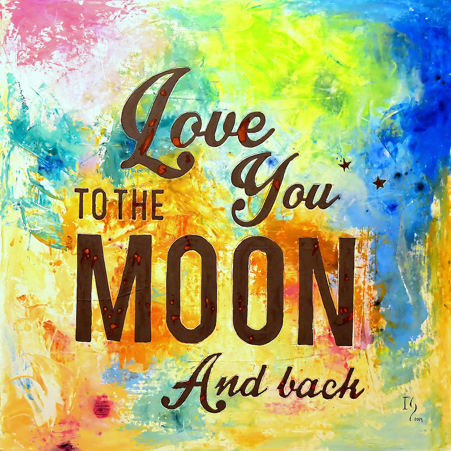 Love You To The Moon And Back Painting By Ivan Guaderrama