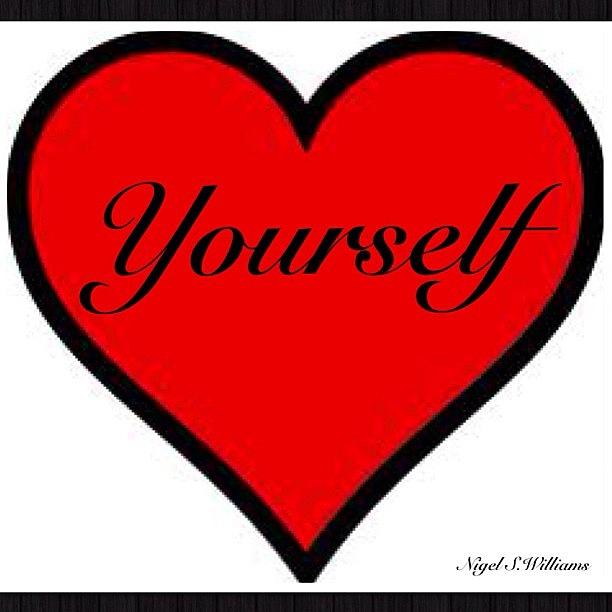 Motivation Photograph - Love Yourself by Nigel Williams