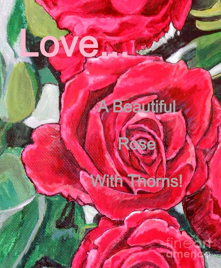 Love... A Beautiful Rose with Thorns #2 Painting by Kimberlee Baxter