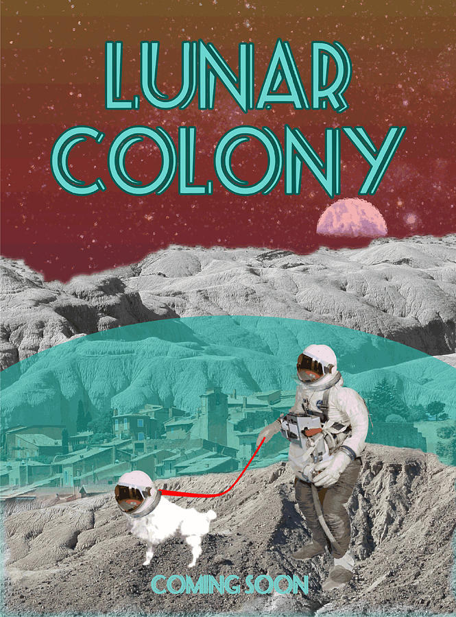 Astronaut Digital Art - Lunar Colony Coming Soon Advertisement by    