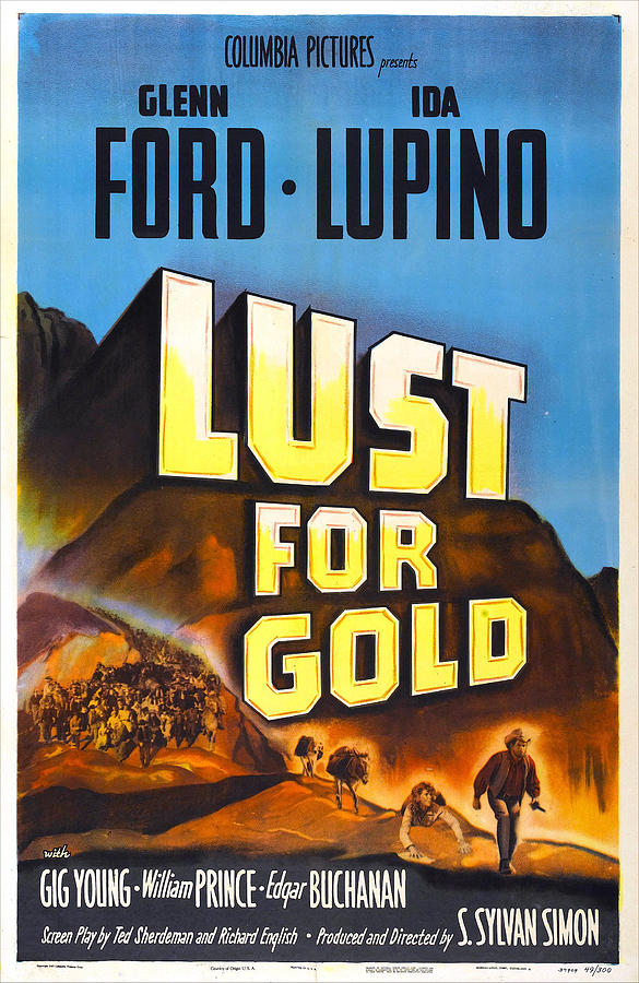 Mountain Photograph - Lust For Gold, Us Poster, Glenn Ford by Everett