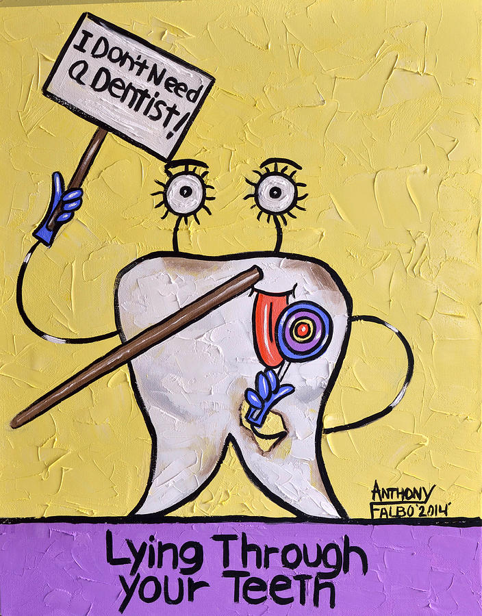 Teeth Painting - Lying Through Your Teeth by Anthony Falbo