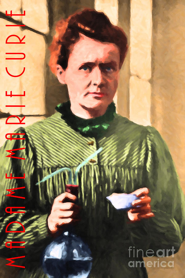 Madame Marie Curie 20140625 with text Photograph by Wingsdomain Art and Photography
