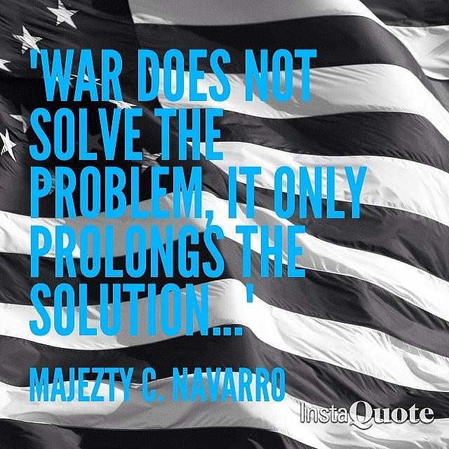 War Photograph - #majeztynavarro #quote #truth #war by Maxwell Burgin