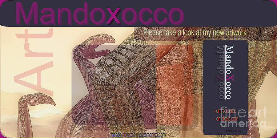 Mandoxocco-webart-new-artwork Digital Art by Mando Xocco