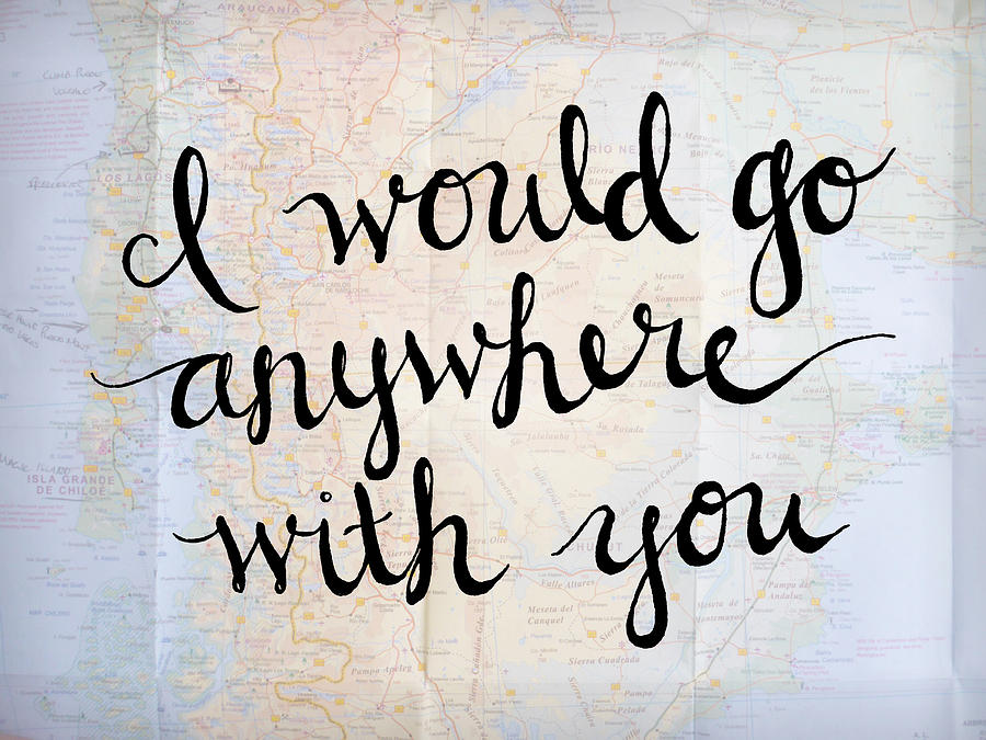 City Digital Art - Map Art - I Would Go Anywhere With You by Michelle Eshleman